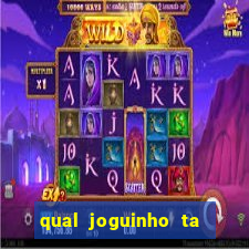 qual joguinho ta pagando agora